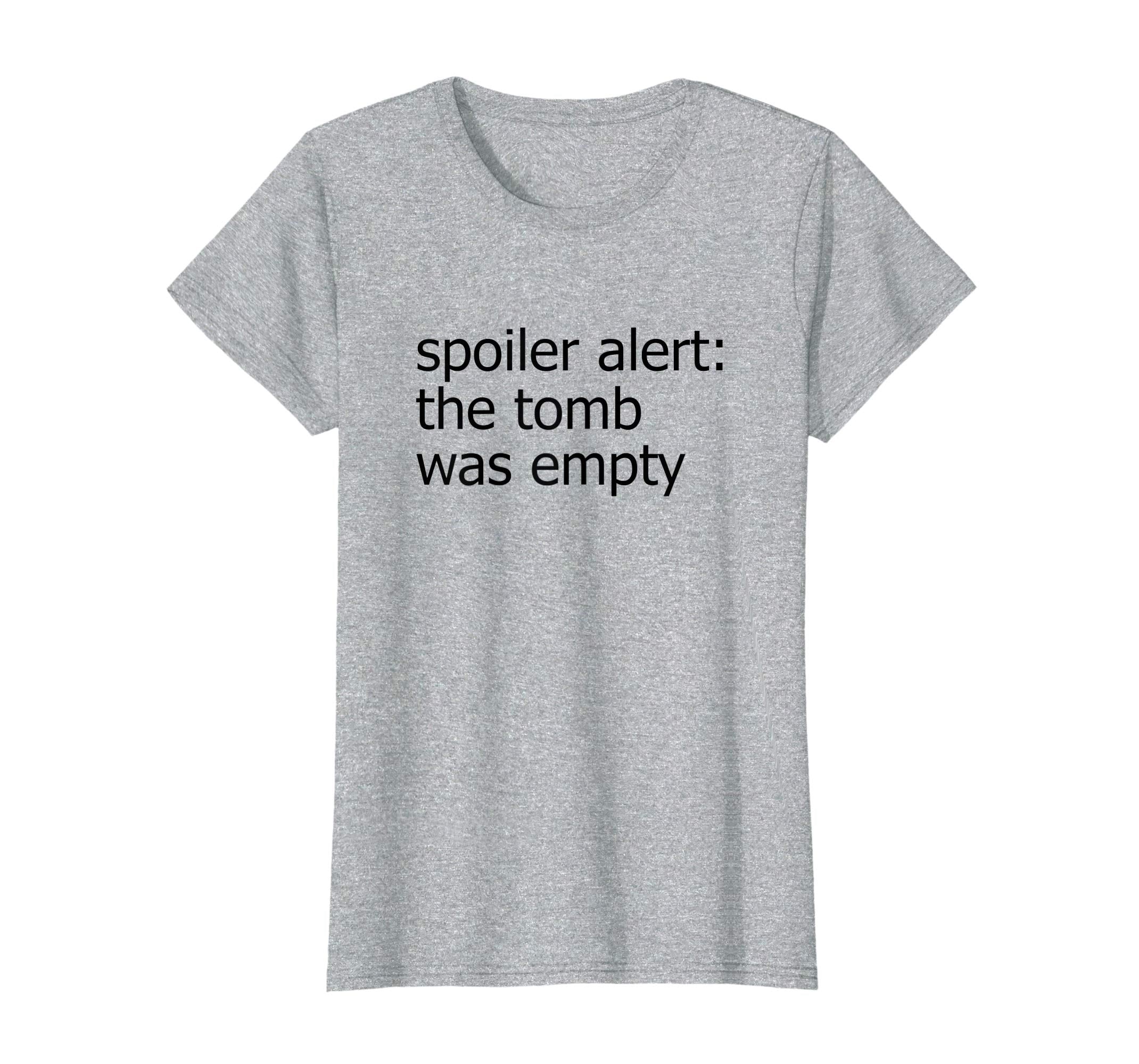 Spoiler Alert the Tomb Was Empty Women's Easter Shirt