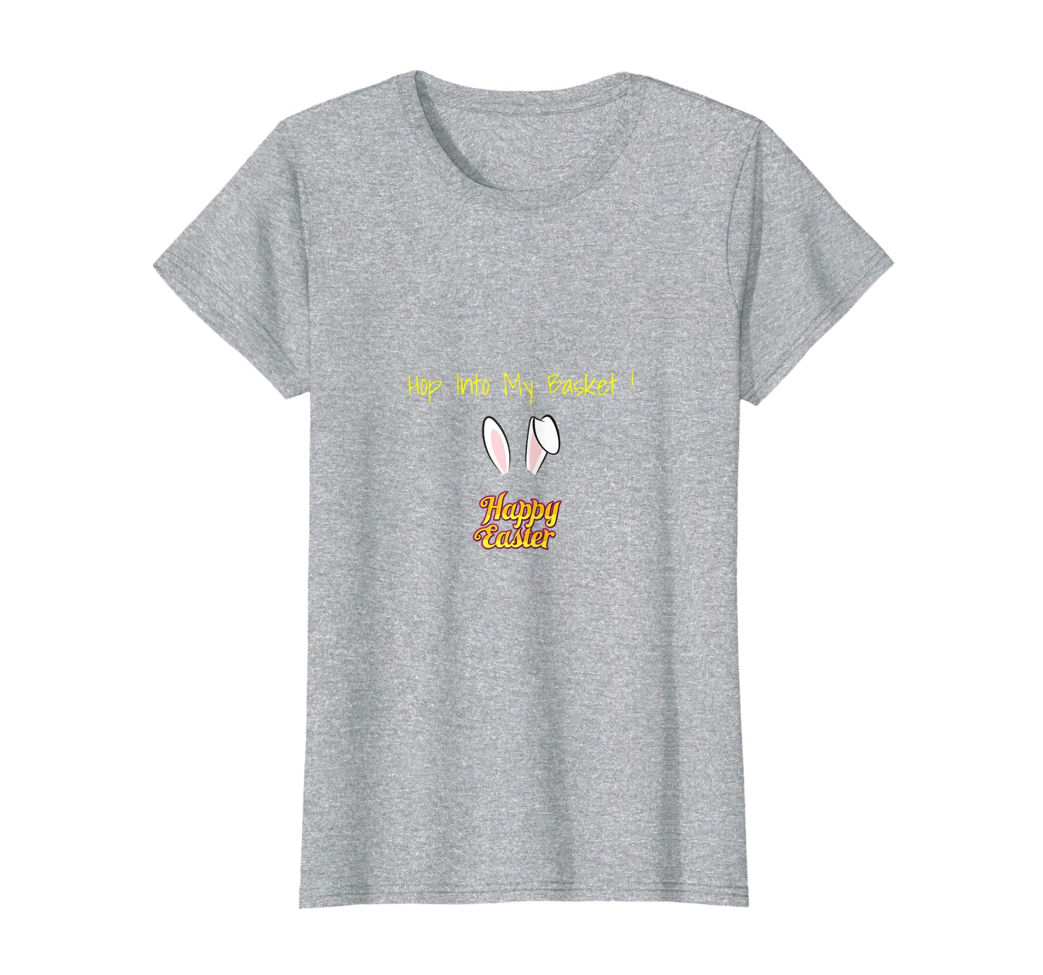Hop Into My Basket ! Happy Easter Bunny Ears Gift T Shirt
