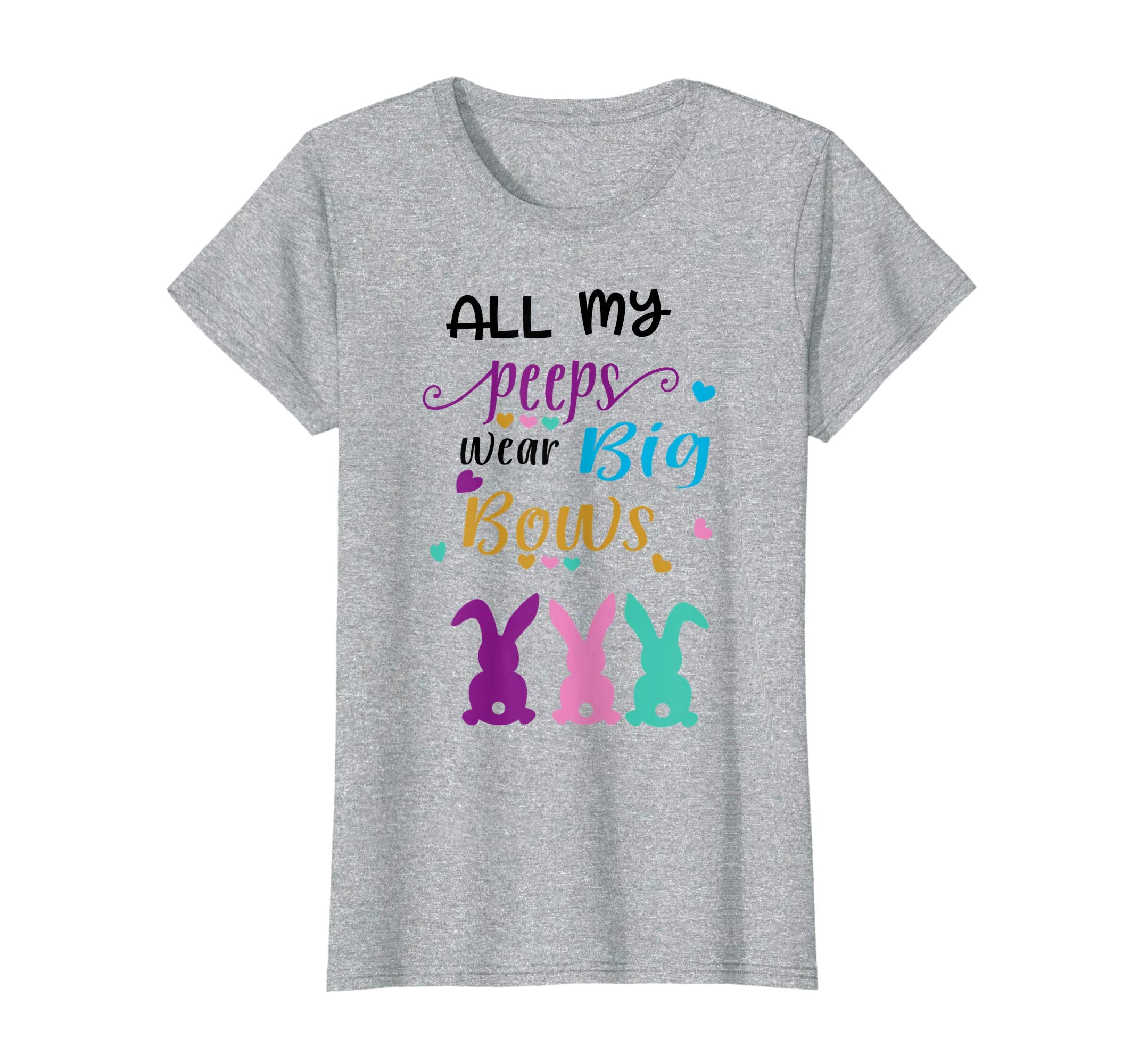 All my Peeps Wear Big Bows Funny Easter Tshirt