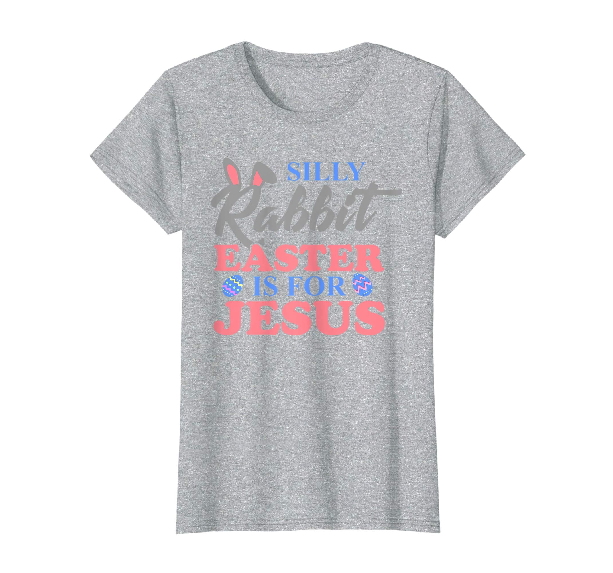 Silly Rabbit Easter Is For Jesus Christian Easter T Shirt