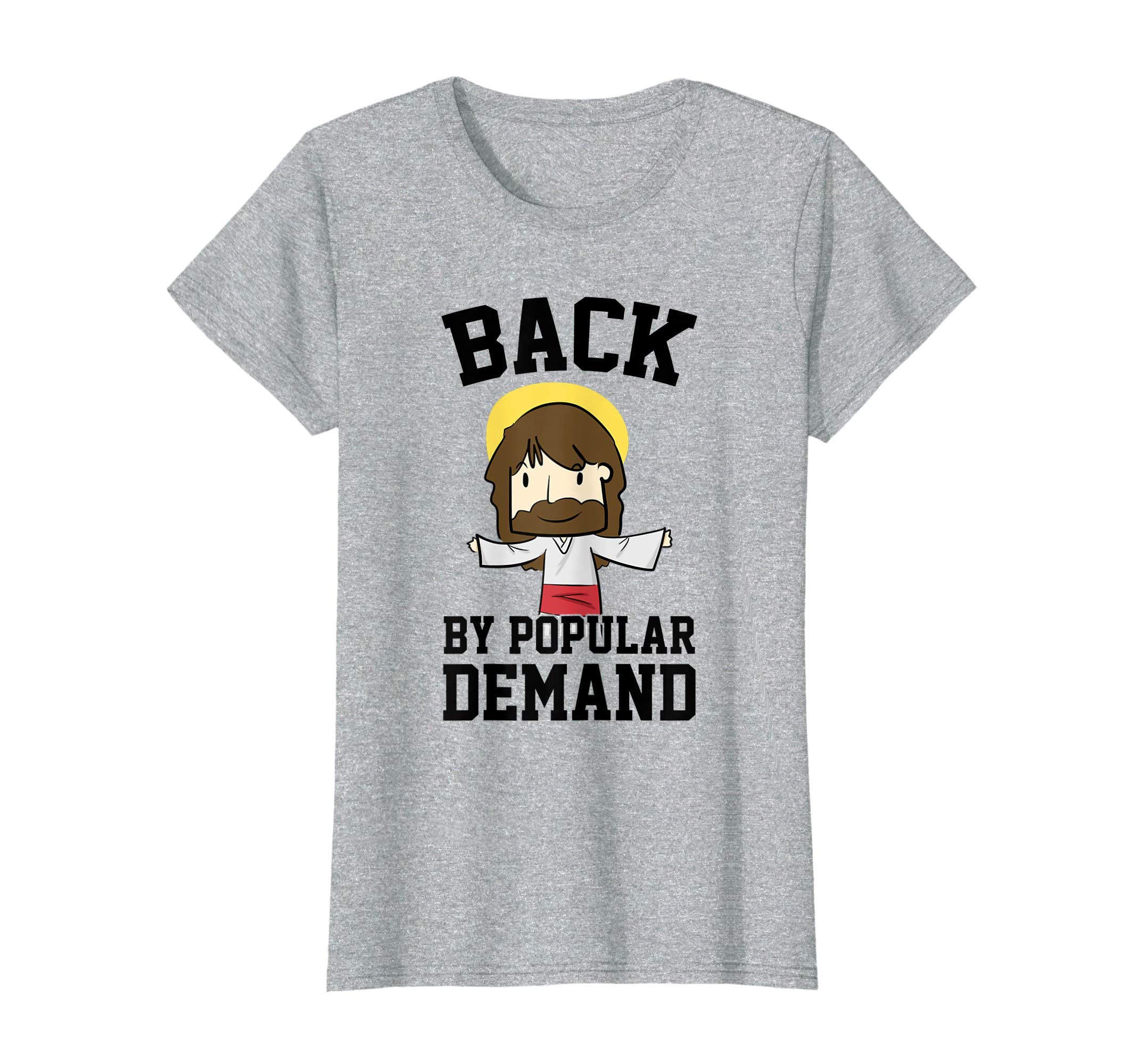 Back By Popular Demand Jesus Joke T Shirt for Atheist Easter