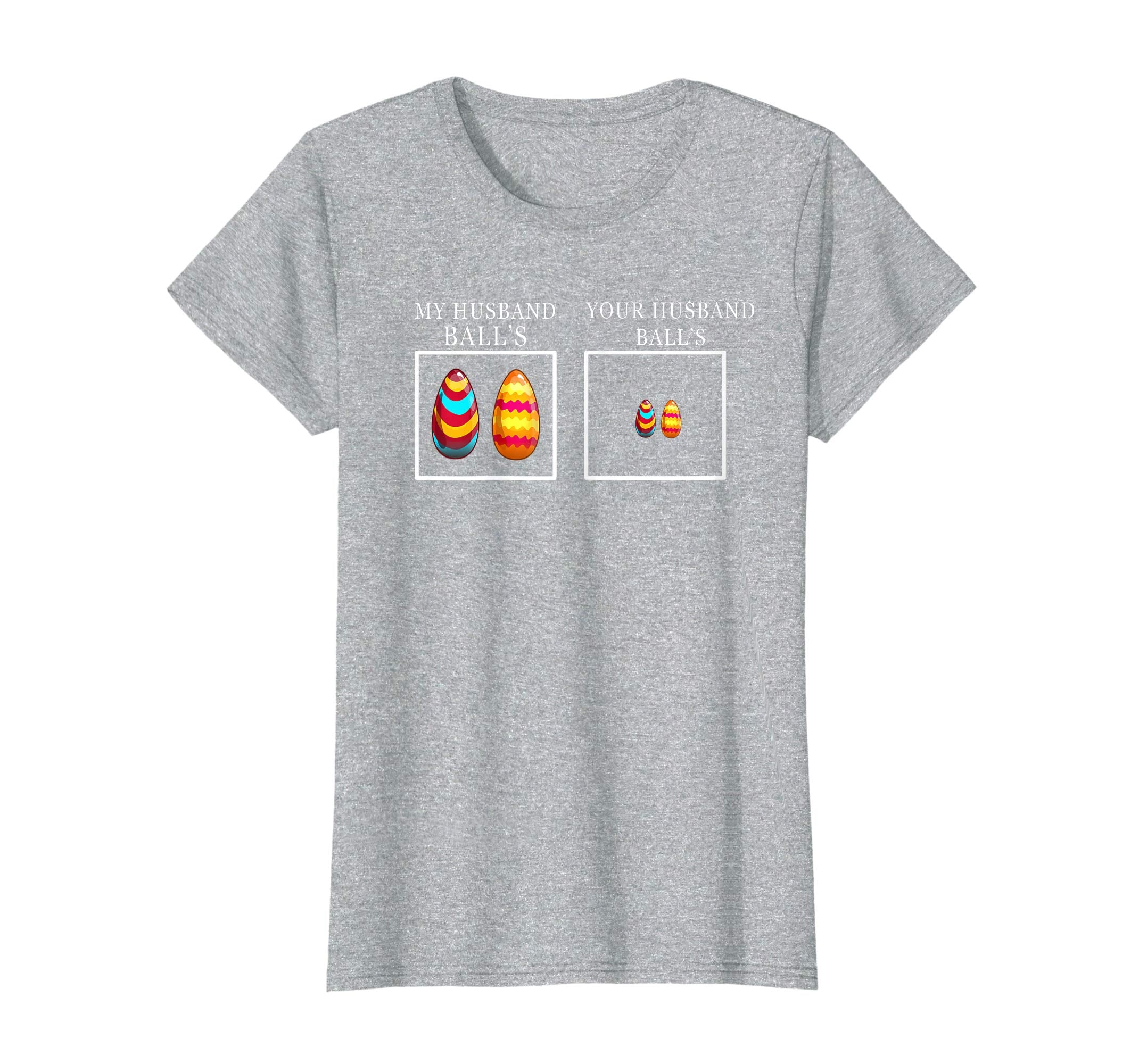 Womens Funny Easter Gift Shirt My Husband Balls Your Husband Balls