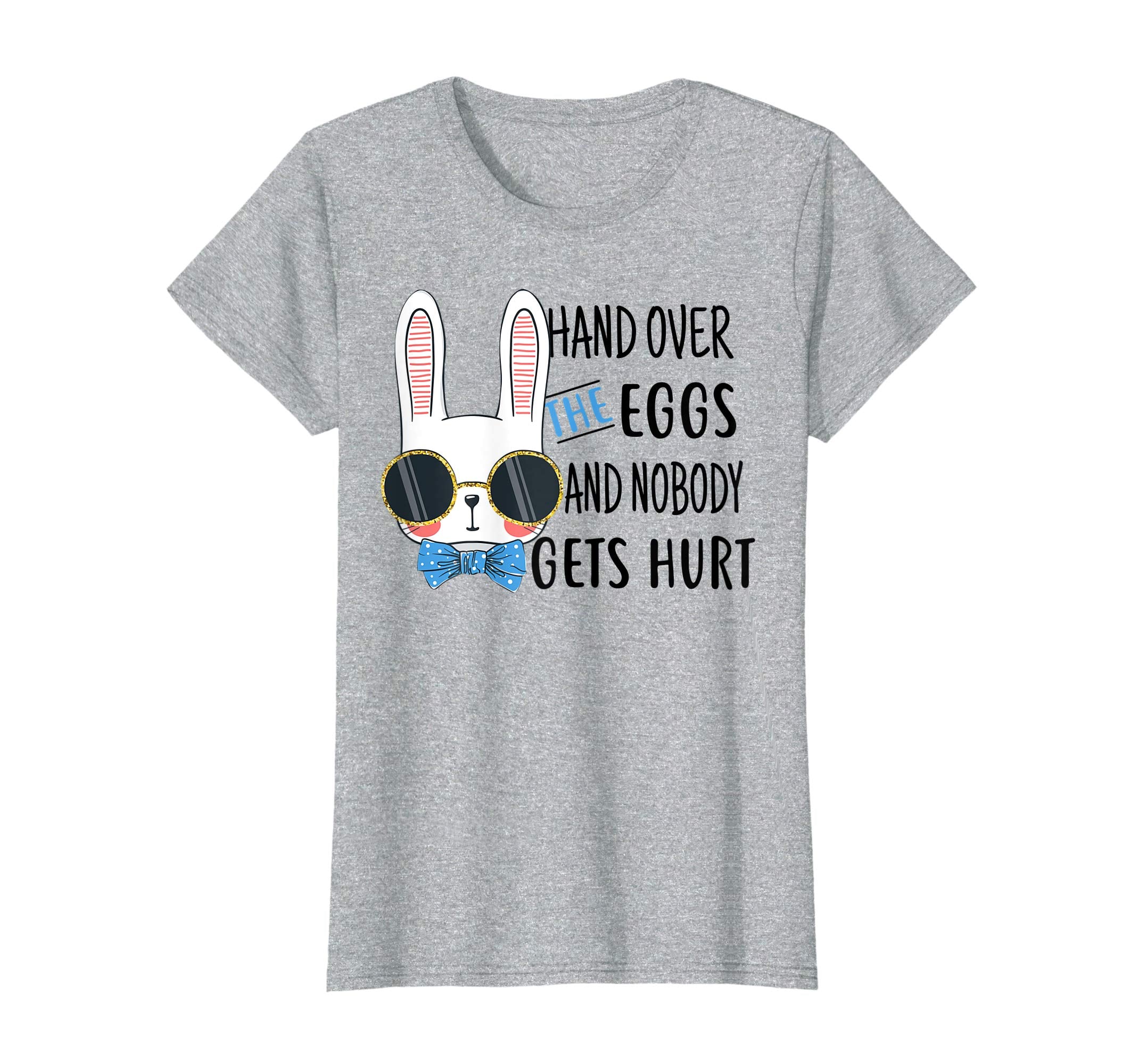 Hand over the eggs and nobody gets hurt Funny Easter Shirt