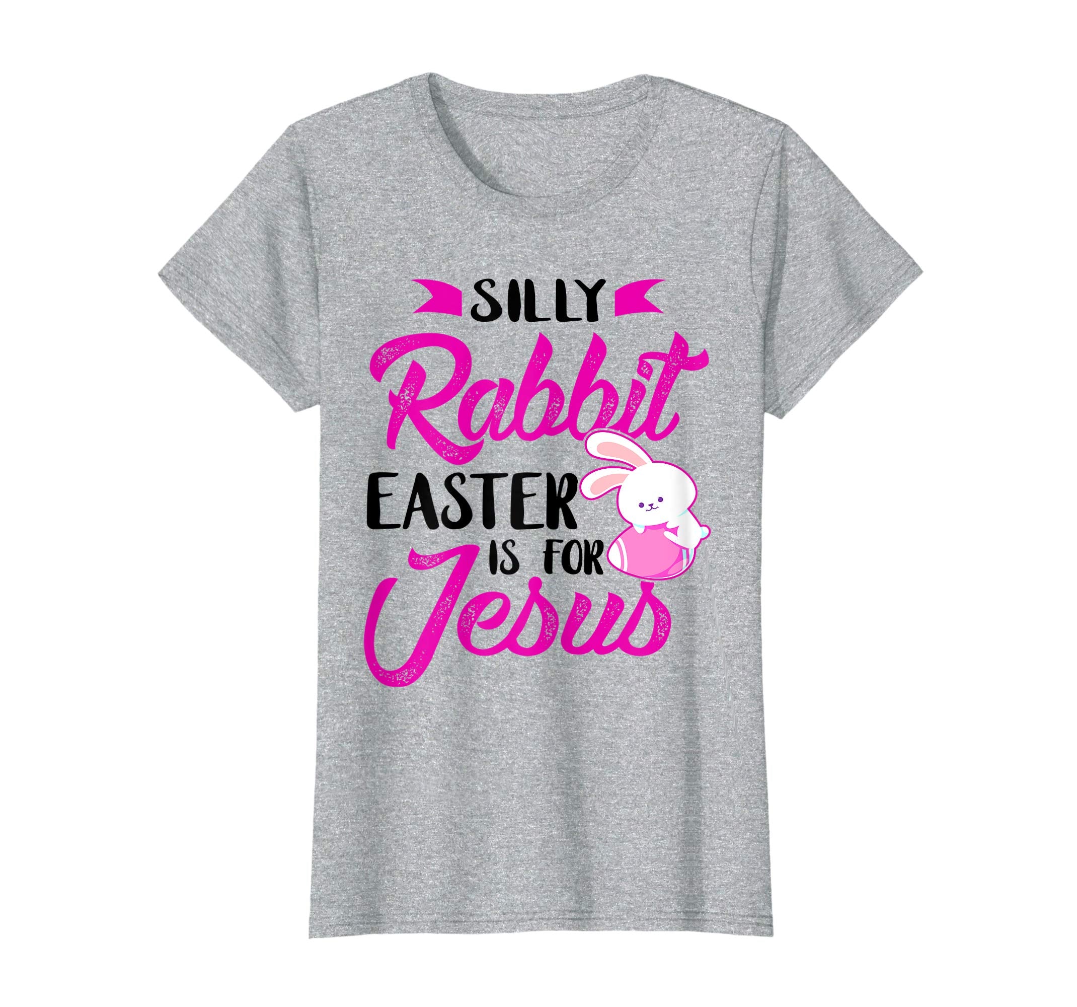 Silly Rabbit Easter Is for Jesus-Cute Easter Bunny Christian