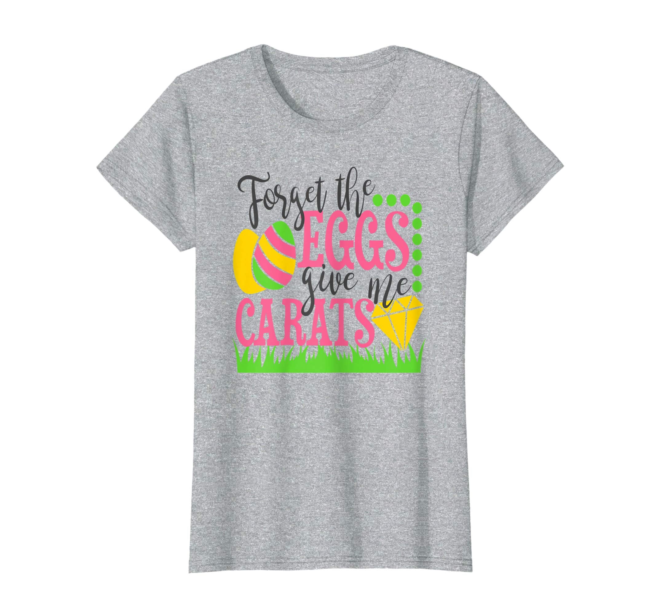 Womens Forget the Eggs Give Me Carats Funny Easter Shirt for Her